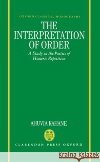 The Interpretation of Order Kahane, Ahuvia 9780198140771 Clarendon Press - książka