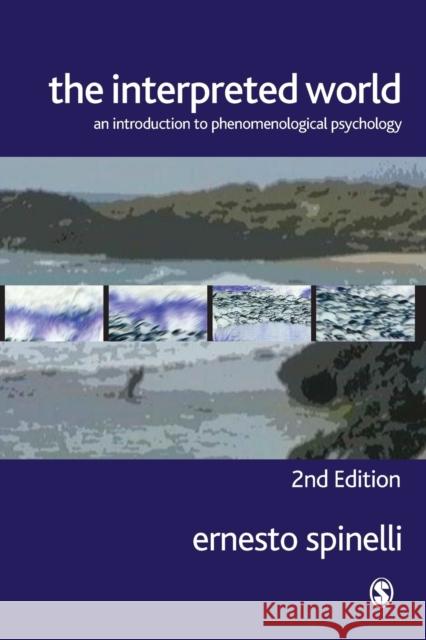 The Interpreted World: An Introduction to Phenomenological Psychology Ernesto Spinelli 9781412903059  - książka