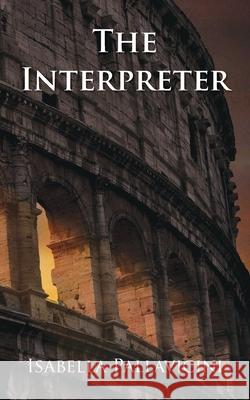 The Interpreter Isabella Pallavicini 9781839758744 Grosvenor House Publishing Limited - książka