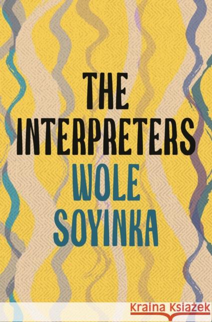 The Interpreters Wole Soyinka 9781035906048 Bloomsbury Publishing PLC - książka
