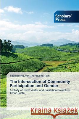 The Intersection of Community Participation and Gender Nguyen Thi Phuong Tam, Therese 9783639718713 Scholars' Press - książka