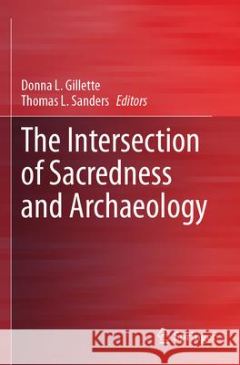 The Intersection of Sacredness and Archaeology  9783031697791 Springer - książka