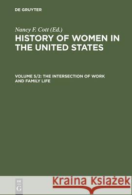The Intersection of Work and Family Life Nancy F. Cott 9783598414763 K. G. Saur - książka
