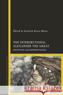 The Intersectional Alexander the Great  9781350468306 Bloomsbury Publishing PLC - książka
