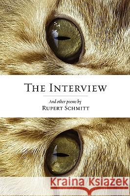 The Interview Rupert Schmitt 9780595526741 iUniverse - książka