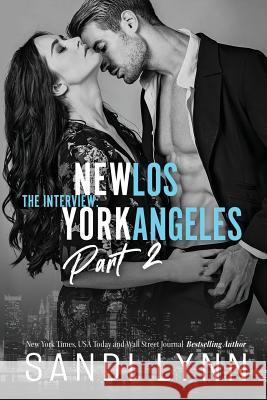 The Interview: New York & Los Angeles Part 2 Sandi Lynn 9781719950015 Independently Published - książka