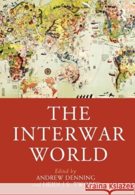 The Interwar World Andrew Denning Heidi J. S. Tworek 9780367616847 Taylor & Francis Ltd - książka