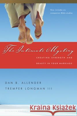 The Intimate Mystery: Creating Strength and Beauty in Your Marriage Allender, Dan B. 9780830837243 IVP Books - książka