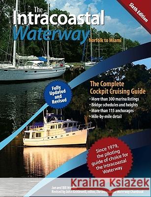 The Intracoastal Waterway, Norfolk, Virginia to Miami, Florida: The Complete Cockpit Cruising Guide Moeller, Bill 9780071623766 International Marine Publishing - książka