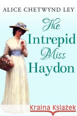 The Intrepid Miss Haydon Alice Chetwynd Ley 9781800551459 Sapere Books - książka