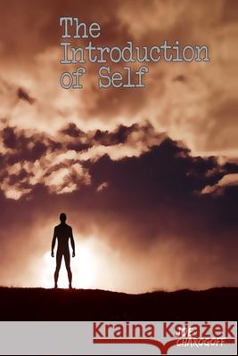 The Introduction of Self Joe A. Charogoff Joakim Lindgren 9781482071924 Createspace - książka
