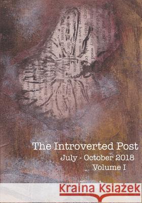 The Introverted Post: Volume I July - October 2018 The Introverted Post 9781726878357 Independently Published - książka
