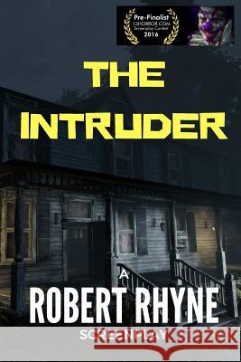 The Intruder Robert Rhyne 9781540610409 Createspace Independent Publishing Platform - książka