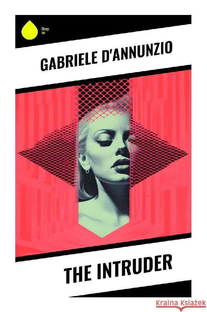 The Intruder D'Annunzio, Gabriele 9788028341091 Sharp Ink - książka