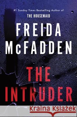 The Intruder: An Unputdownable Psychological Thriller from the Author of The Housemaid Books Freida McFadden 9781464228612 Sourcebooks - książka