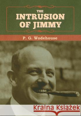 The Intrusion of Jimmy P G Wodehouse 9781647993214 Bibliotech Press - książka