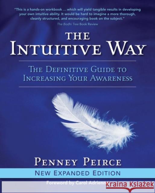 The Intuitive Way: The Definitive Guide to Increasing Your Awareness Penney Peirce 9781582702407 Beyond Words Publishing - książka