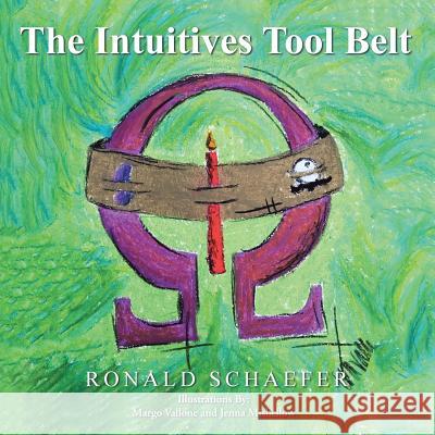 The Intuitives Tool Belt Ronald Schaefer 9781504977272 Authorhouse - książka
