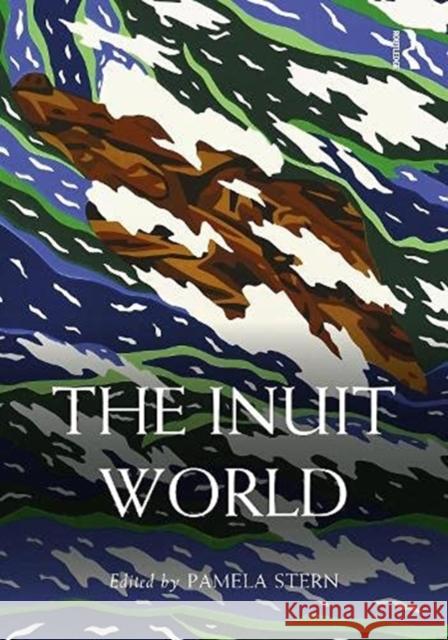 The Inuit World Pamela Stern 9780367225391 Routledge - książka