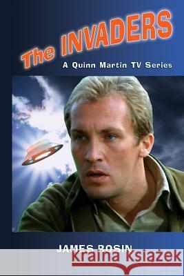 The Invaders: A Quinn Martin Tv Series (Revised Edition) Rosin, James 9780972868464 Autumn Road Company - książka