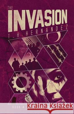 The Invasion T. H. Hernandez 9780990868880 Theresa Hernandez - książka