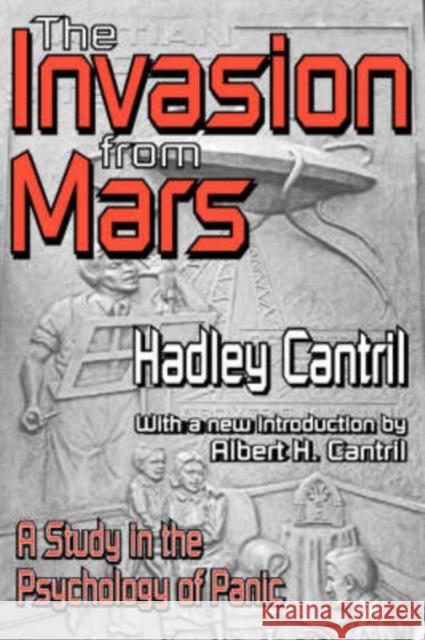 The Invasion from Mars: A Study in the Psychology of Panic Cantril, Hadley 9781412804707 Transaction Publishers - książka