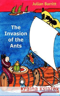 The Invasion of the Ants Julian Barritt Silvano Martina 9781502892522 Createspace - książka