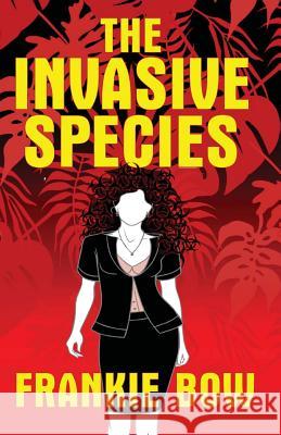 The Invasive Species: GMOs, the Big Box Church, Veganism, Yoga, and Marriage Bow, Frankie 9781943476206 Hawaiian Heritage Press - książka