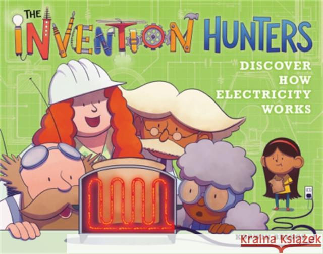 The Invention Hunters Discover How Electricity Works Korwin Briggs 9780316436892 Little, Brown & Company - książka