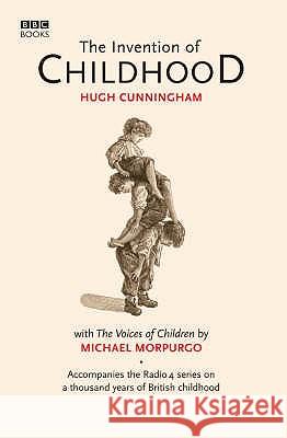 The Invention of Childhood Hugh Cunningham 9780563493907 Ebury Publishing - książka