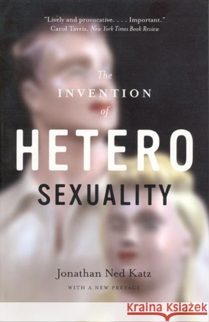 The Invention of Heterosexuality Jonathan Ned Katz Lisa Duggan Lisa Duggan 9780226426013 The University of Chicago Press - książka