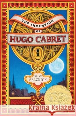 The Invention of Hugo Cabret Brian Selznick Brian Selznick 9780439813785 Scholastic Press - książka