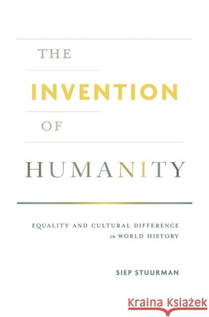 The Invention of Humanity Stuurman 9780674971967 John Wiley & Sons - książka