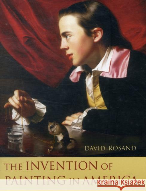 The Invention of Painting in America David Rosand 9780231132978 Columbia University Press - książka