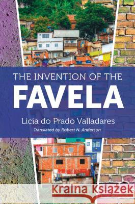 The Invention of the Favela Licia Do Prado Valladares Robert N. Anderson 9781469649979 University of North Carolina Press - książka