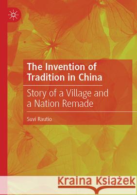The Invention of Tradition in China Rautio, Suvi 9789819738410 Palgrave Macmillan - książka
