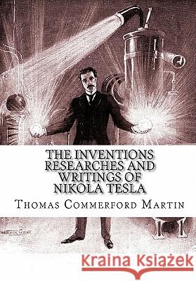 The Inventions Researches And Writings of Nikola Tesla Publications, Jv 9781453814345 Createspace - książka