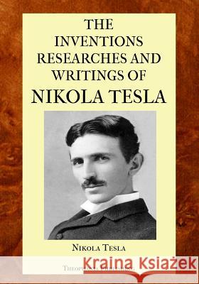 The Inventions Researches and Writings of Nikola Tesla Nikola Tesla 9781475257441 Createspace - książka