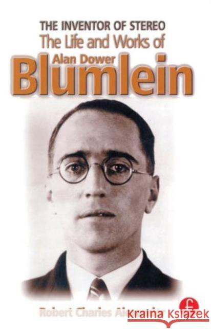 The Inventor of Stereo : The Life and Works of Alan Dower Blumlein Robert Charles Alexander 9780240516288  - książka