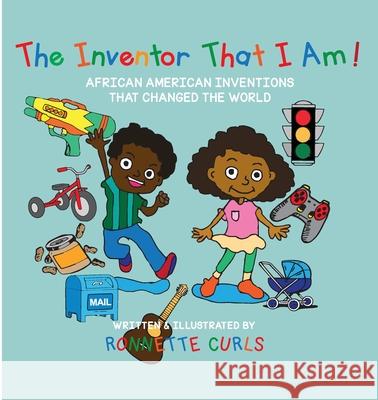 The Inventor That I am: African American Inventions That Changed the World Ronnette Brown Curls 9781087871271 Pink Thumb Series - książka