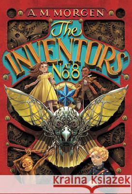 The Inventors at No. 8 A. M. Morgen 9780316471497 Little, Brown Books for Young Readers - książka