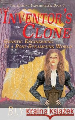The Inventor's Clone Blythe Ayne 9781947151154 Emerson & Tilman, Publishers - książka