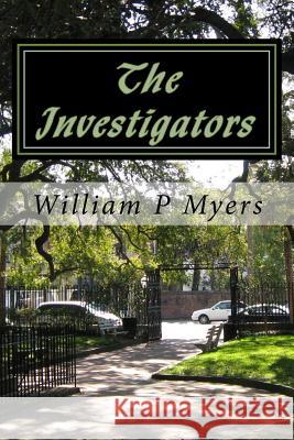 The Investigators William P. Myers 9781981256952 Createspace Independent Publishing Platform - książka