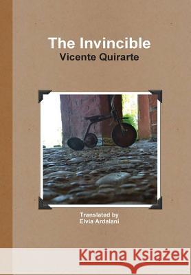 The Invincible Vicente Quirarte 9780999511930 Libros Medio Siglo - książka