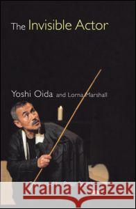 The Invisible Actor Yoshi Oida Marshall Oida Yoshi 9780878300792 Routledge - książka