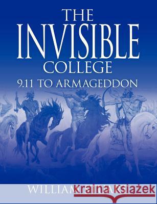 The Invisible College: 9.11 to Armageddon William Stuart 9780755214686 New Generation Publishing - książka