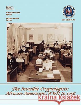 The Invisible Cryptologists: African-Americans, World War II to 1956 Williams, Jeannette 9781780390079 WWW.Militarybookshop.Co.UK - książka