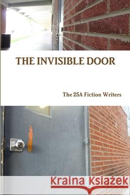 The Invisible Door The 25a Fiction Writers 9781105835841 Lulu.com - książka