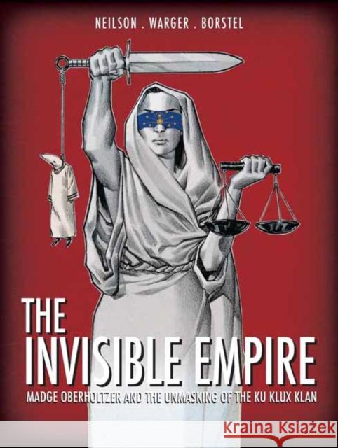 The Invisible Empire: Madge Oberholtzer And The Unmasking Of The Ku Klux Klan Todd Warger 9781683834472 Insight Editions - książka