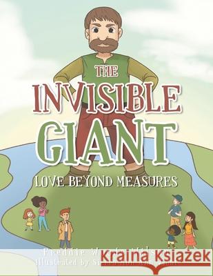 The Invisible Giant: Love Beyond Measures Freddie Woods Wilson, Sierra Mon Ann Vidal 9781664178229 Xlibris Us - książka